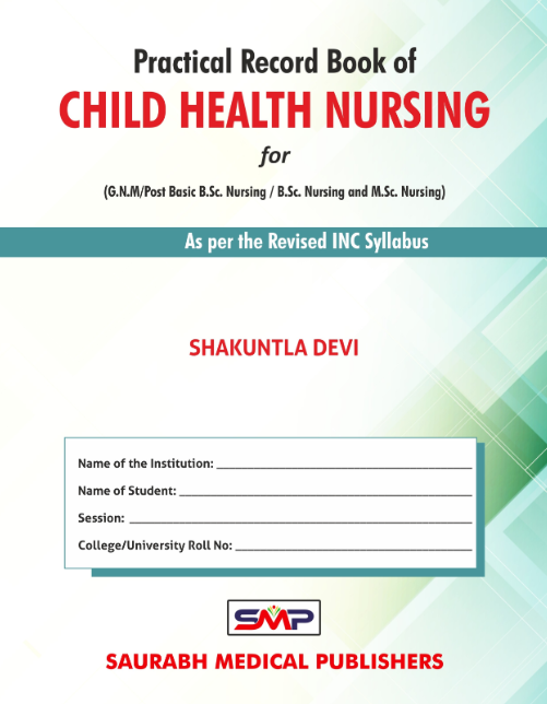Practical Record Book Of Child Health Nursing For (GNM Nursing)